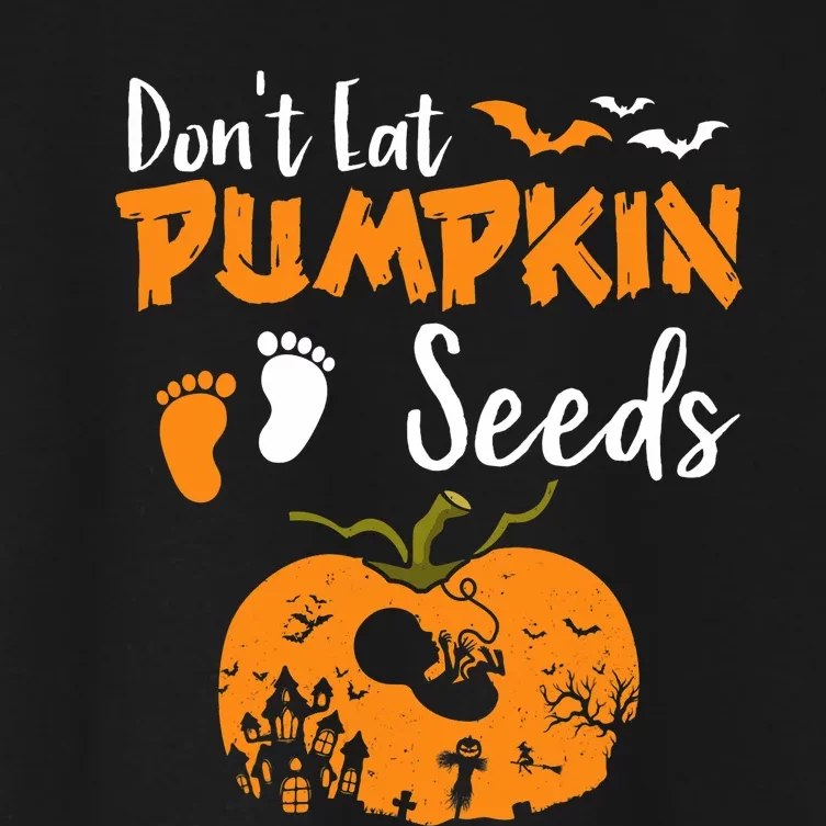 DonT Eat Pumpkin Seeds Halloween Pregnancy Reveal Mom To Be Women's Crop Top Tee