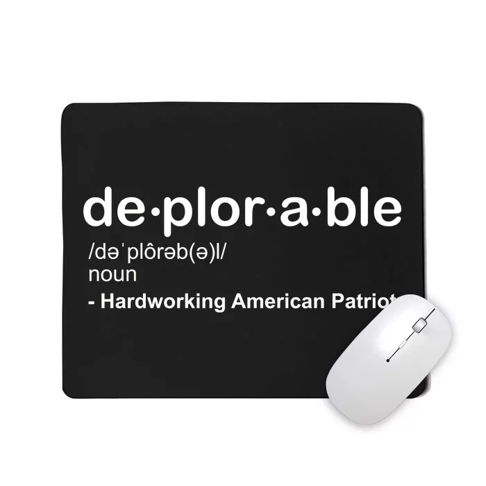 Deplorable Definition Hard Working American Donald Trump Mousepad