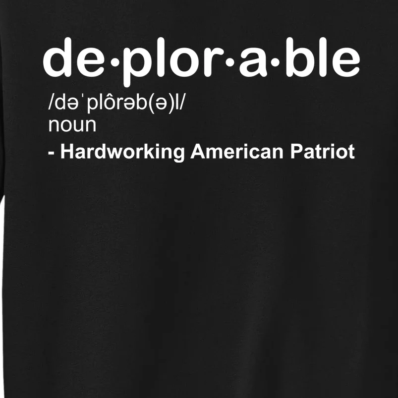 Deplorable Definition Hard Working American Donald Trump Tall Sweatshirt