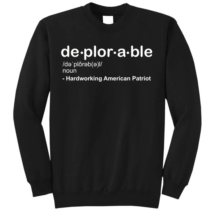 Deplorable Definition Hard Working American Donald Trump Tall Sweatshirt