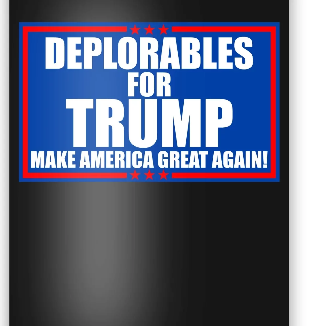 Deplorables For Trump Make America Great Again Poster