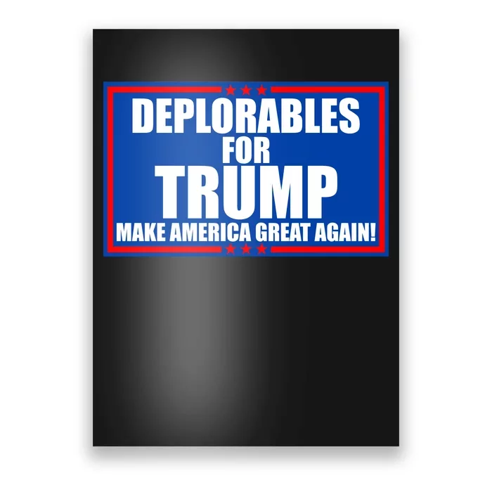 Deplorables For Trump Make America Great Again Poster