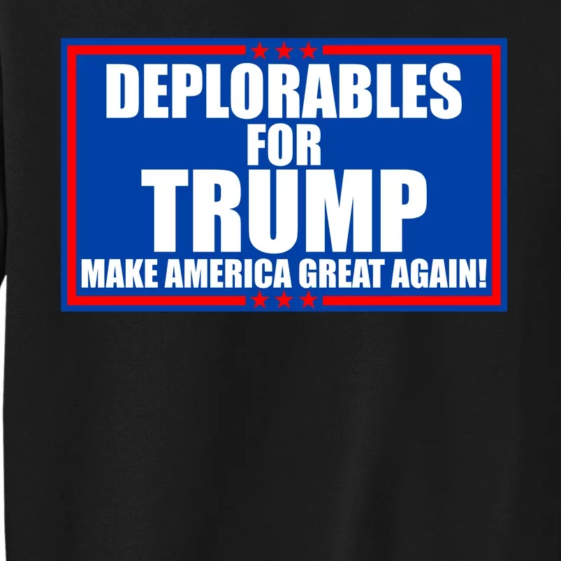 Deplorables For Trump Make America Great Again Tall Sweatshirt