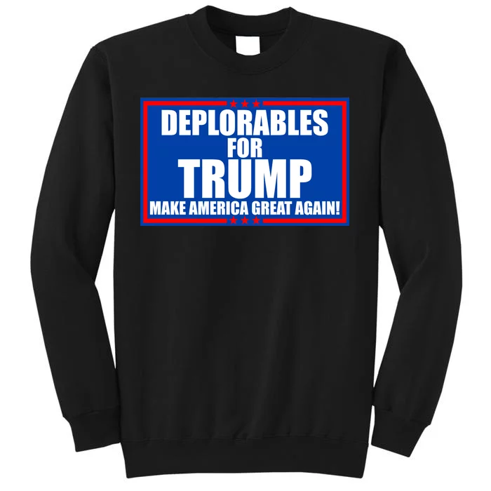 Deplorables For Trump Make America Great Again Tall Sweatshirt