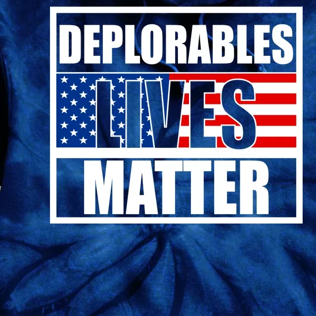 Deplorables Lives Matter USA Vote Trump 2020 Tie Dye Hoodie