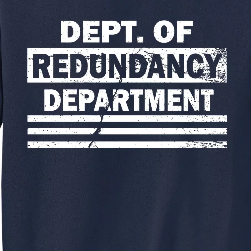 Dept. Of Redundancy Deparment Tall Sweatshirt