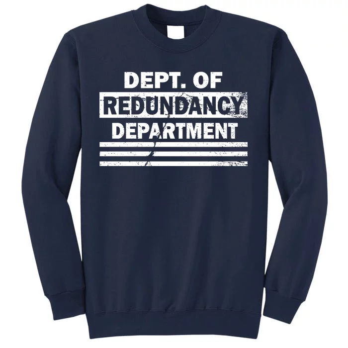 Dept. Of Redundancy Deparment Tall Sweatshirt