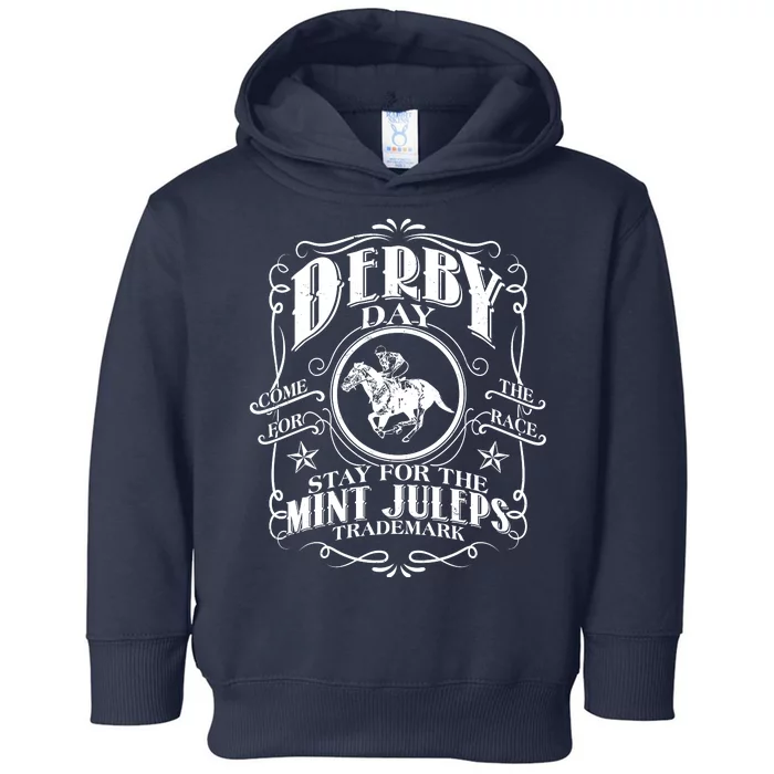 Derby Day Come For The Race Stay For The Mint Juleps Toddler Hoodie