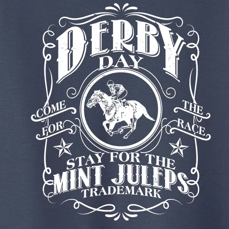 Derby Day Come For The Race Stay For The Mint Juleps Toddler T-Shirt