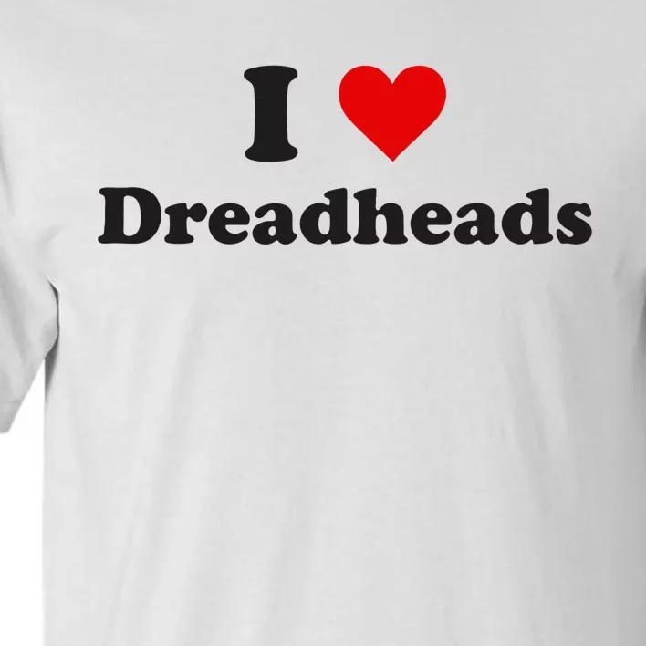 Dreadhead Enthusiast Show Your Love Tall T-Shirt