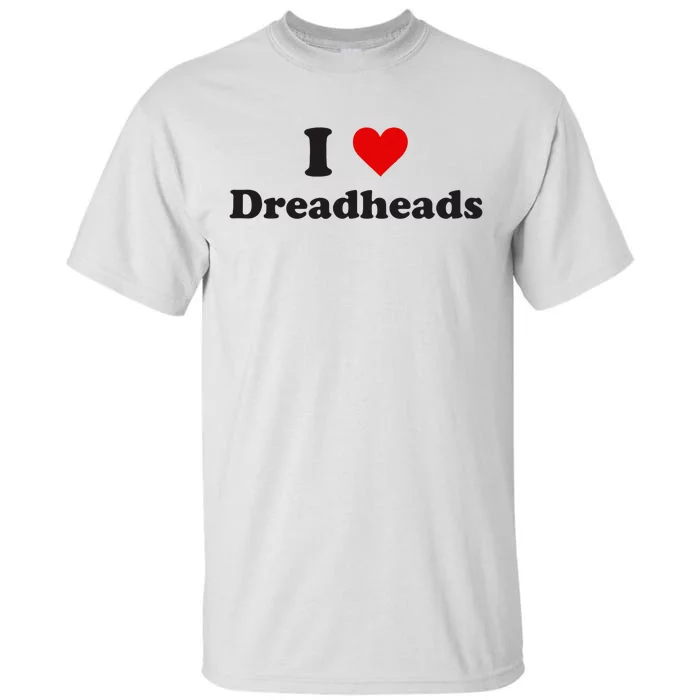 Dreadhead Enthusiast Show Your Love Tall T-Shirt