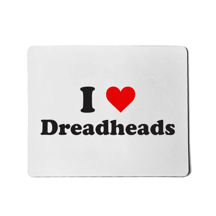 Dreadhead Enthusiast Show Your Love Mousepad