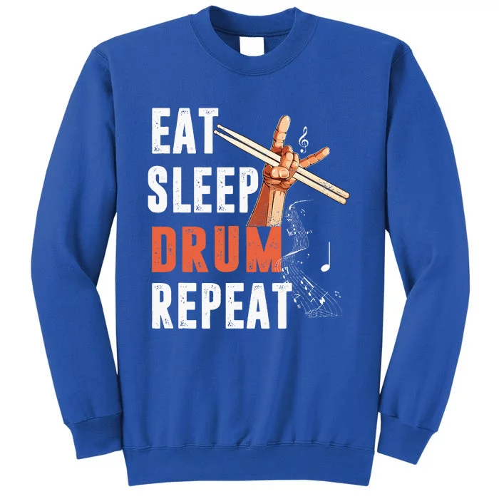 Drummer Eat Sleep Drum Repeat Drum Kit Musician Gifts Tall Sweatshirt