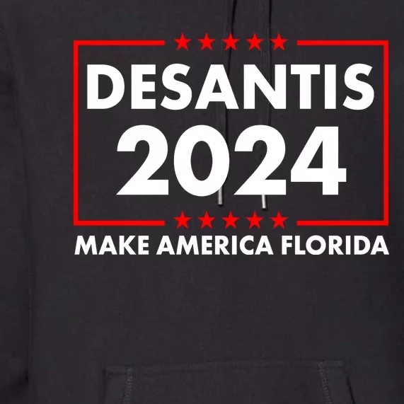 Desantis 2024 Make America Florida Election Logo Premium Hoodie