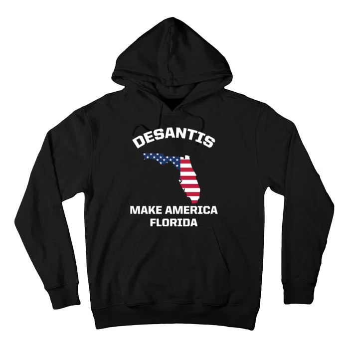 Desantis Make America Florida USA Tall Hoodie