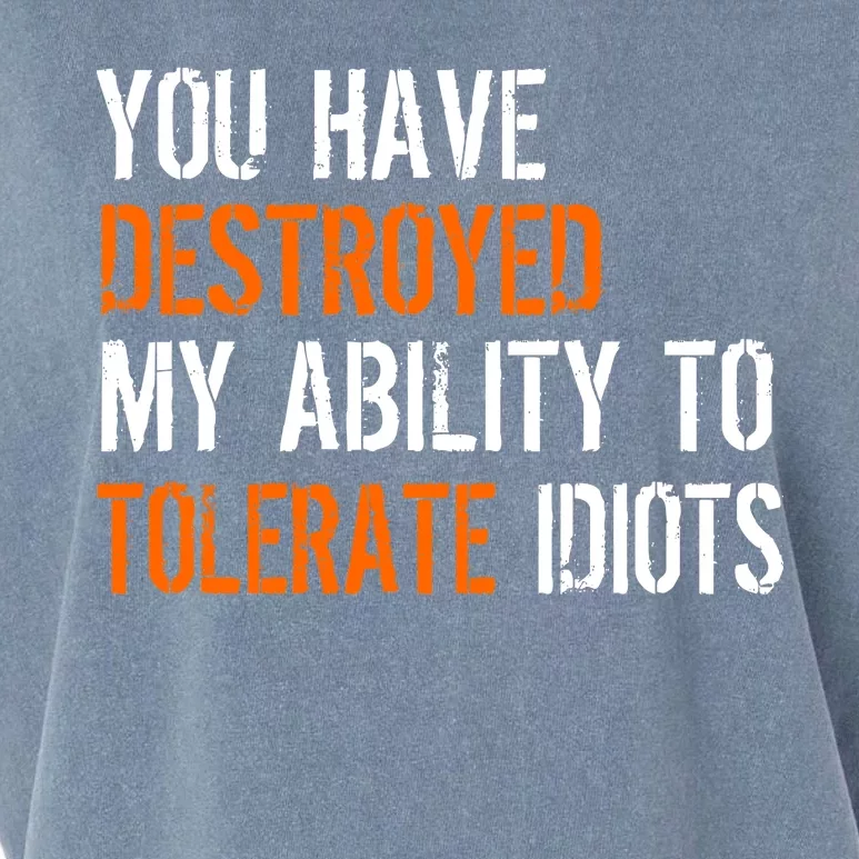 Destroyed Ability Tolerate Idiots Garment-Dyed Women's Muscle Tee