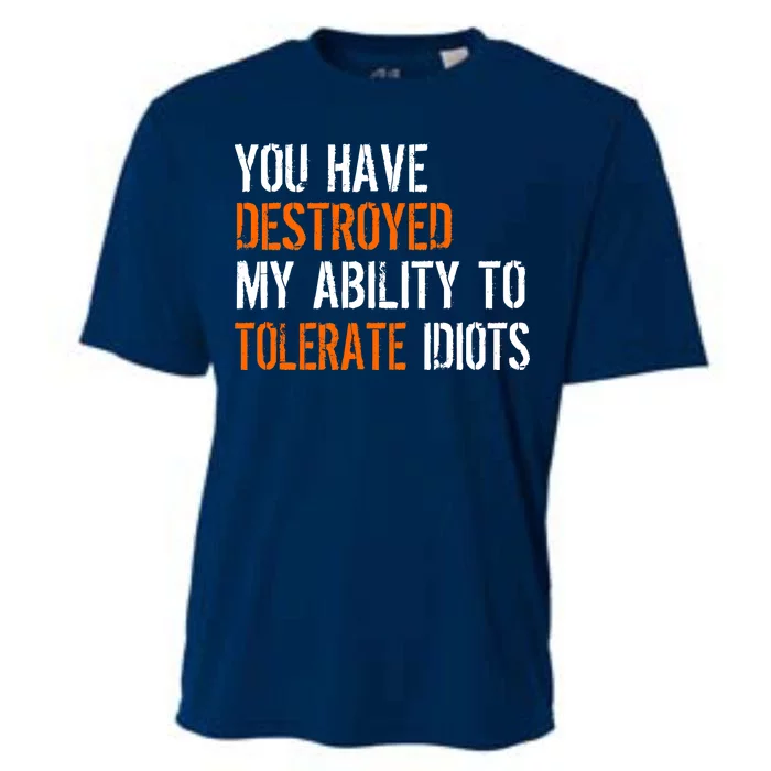 Destroyed Ability Tolerate Idiots Cooling Performance Crew T-Shirt