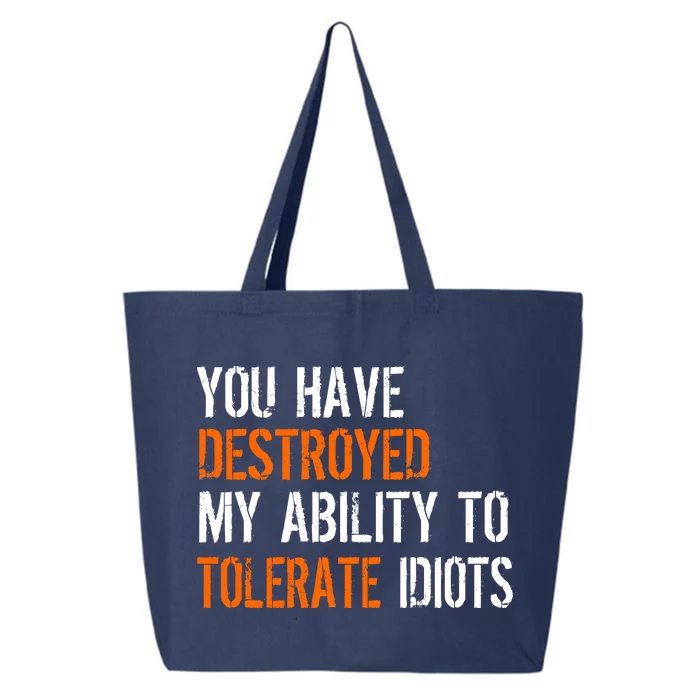 Destroyed Ability Tolerate Idiots 25L Jumbo Tote