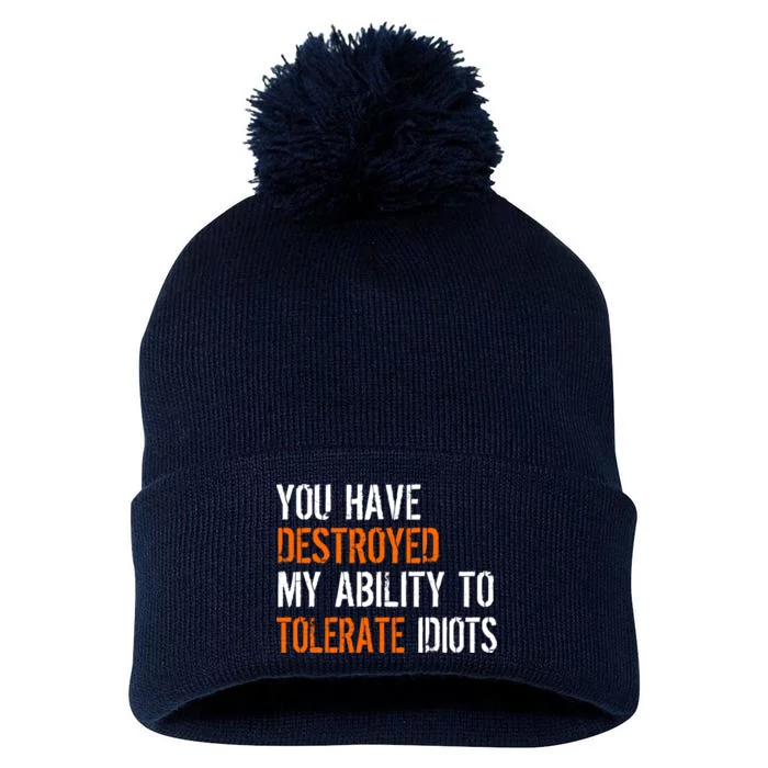 Destroyed Ability Tolerate Idiots Pom Pom 12in Knit Beanie