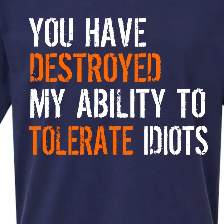 Destroyed Ability Tolerate Idiots Sueded Cloud Jersey T-Shirt