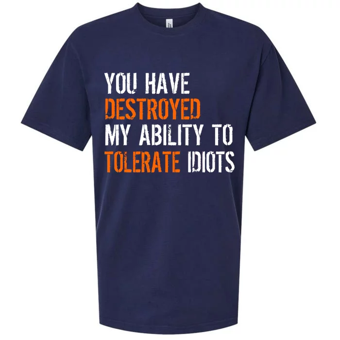 Destroyed Ability Tolerate Idiots Sueded Cloud Jersey T-Shirt