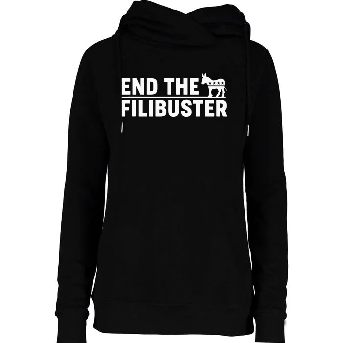 Democrats End The Filibuster Womens Funnel Neck Pullover Hood