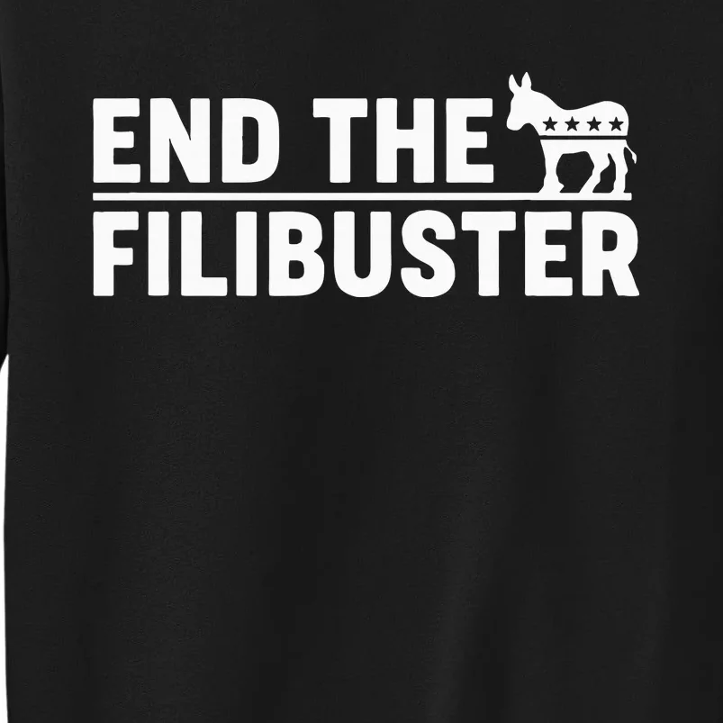 Democrats End The Filibuster Tall Sweatshirt