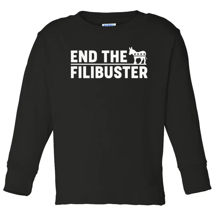 Democrats End The Filibuster Toddler Long Sleeve Shirt