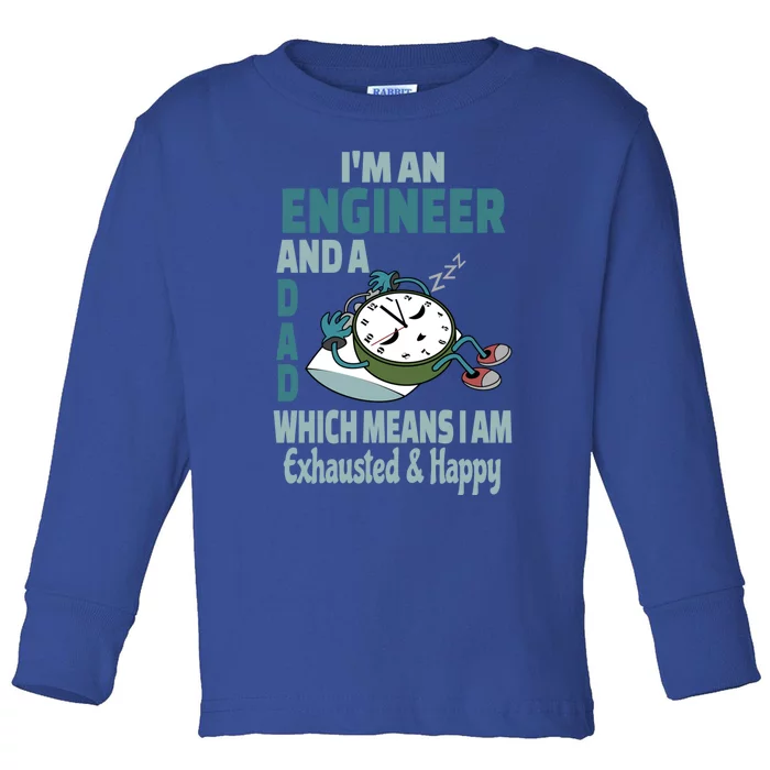 Dad Engineer Tired Busy Exhausted Saying Cute Gift Toddler Long Sleeve Shirt