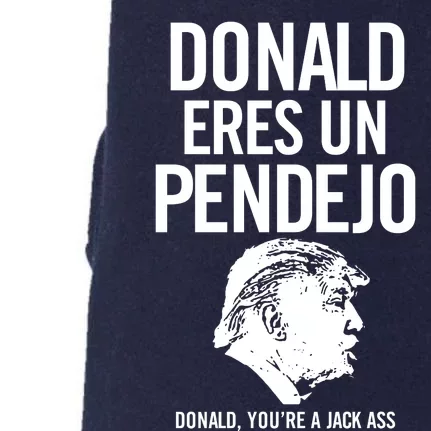 Donald Eres Un Pendejo Doggie 3-End Fleece Hoodie