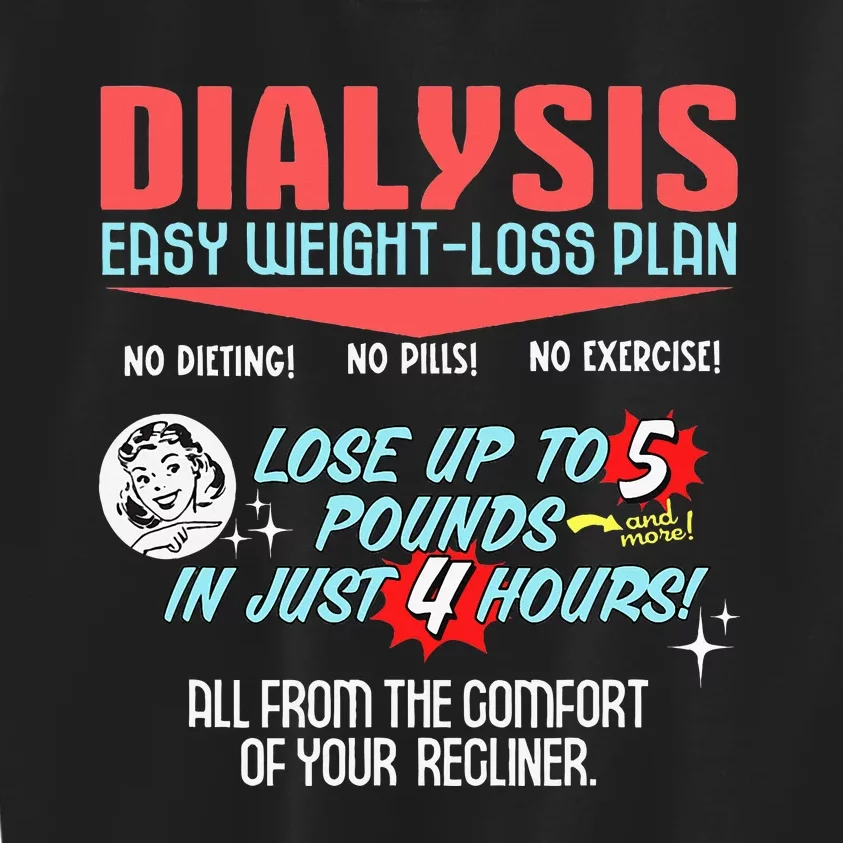 Dialysis Easy Weight Loss Plan A Funny Dialysis Kids Sweatshirt