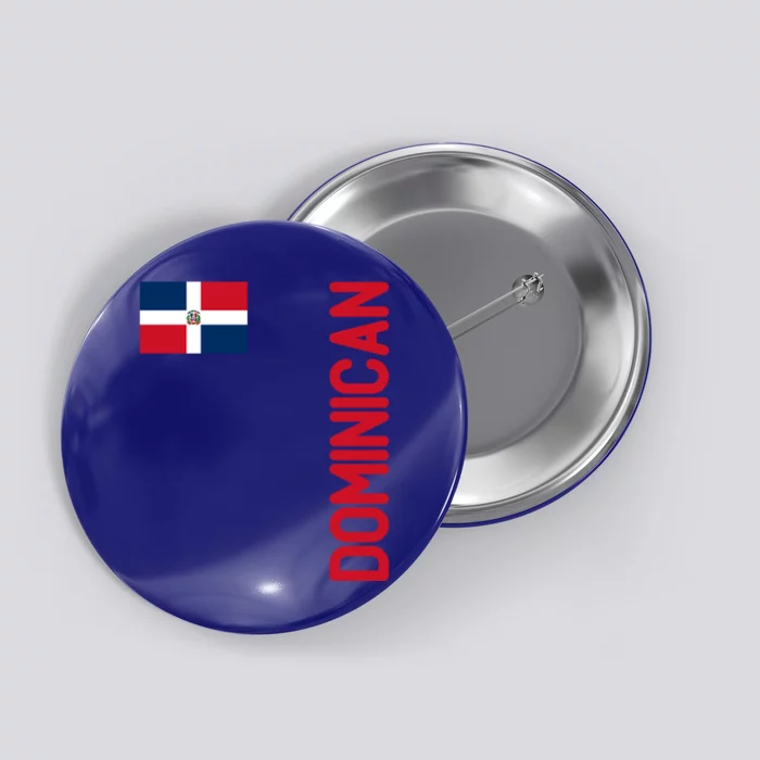 Dominican Flag And Dominican Republic Roots Meaningful Gift Button