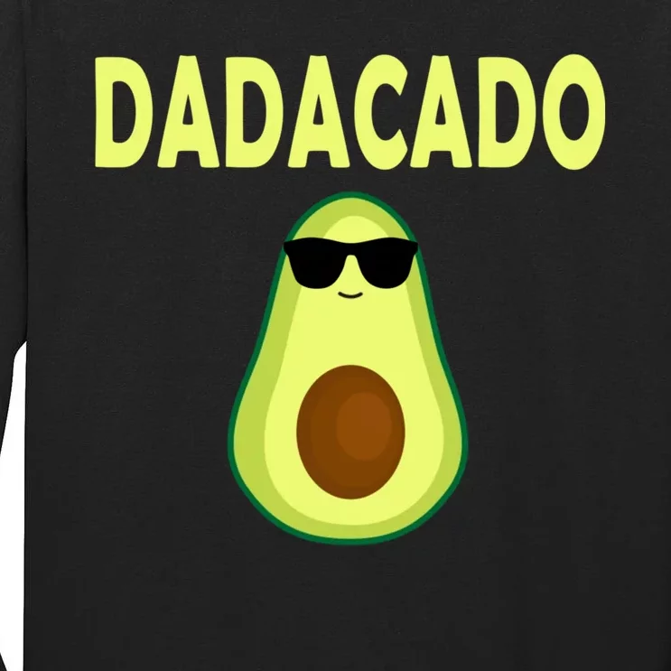 Dadacado Funny Avocado Dad Fathers Day Daddy Tall Long Sleeve T-Shirt