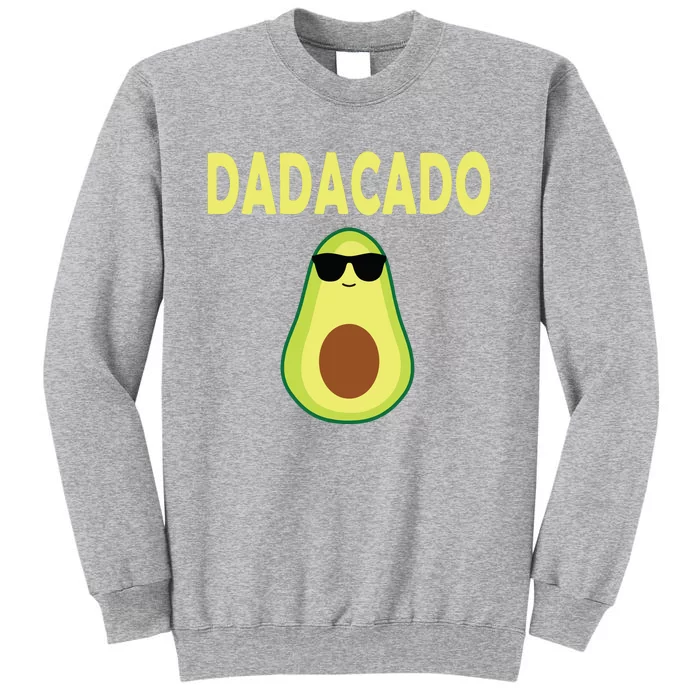 Dadacado Funny Avocado Dad Fathers Day Daddy Tall Sweatshirt