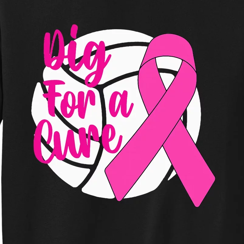 Dig For A Cure Breast Cancer Awareness Volleyball Tall Sweatshirt