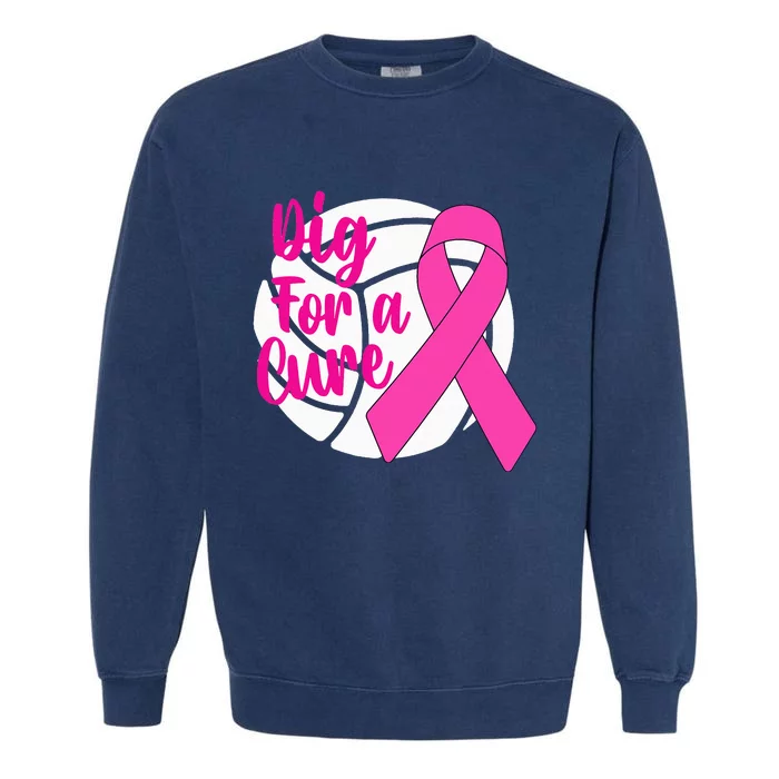 Dig For A Cure Breast Cancer Awareness Volleyball Garment-Dyed Sweatshirt