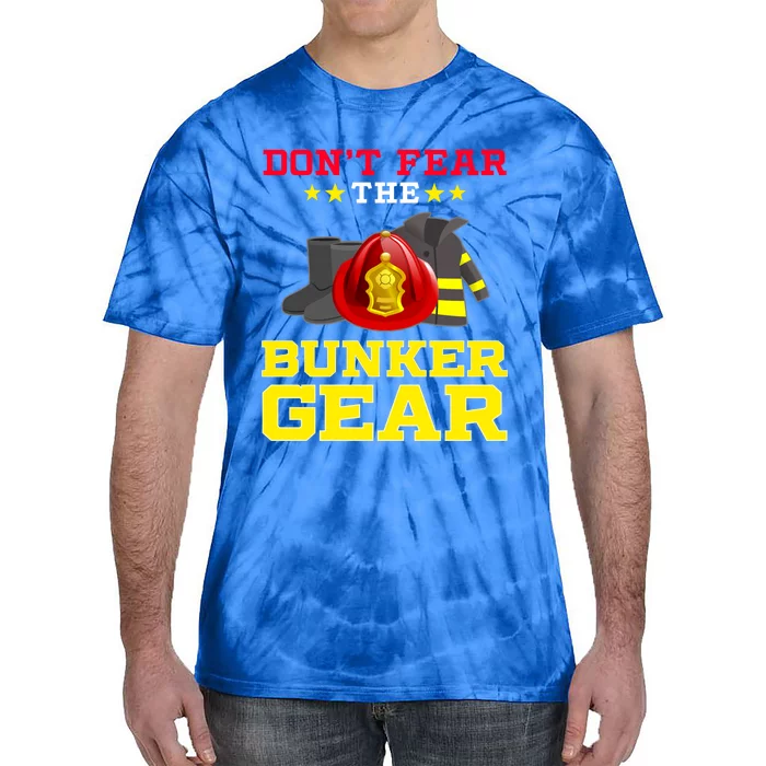 Dont Fear Bunker Gear Firefighter Gift And Gift Tie-Dye T-Shirt