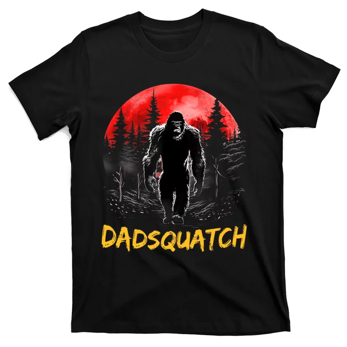 Dadsquatch Funny Bigfoot Dad Sasquatch Yeti Gift Fathers Day T-Shirt