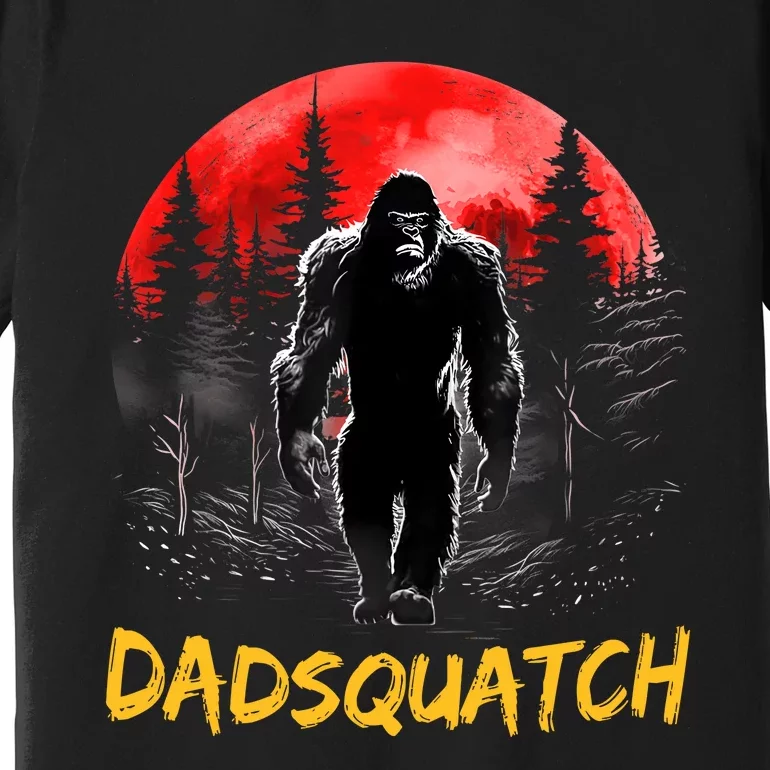 Dadsquatch Funny Bigfoot Dad Sasquatch Yeti Gift Fathers Day Premium T-Shirt