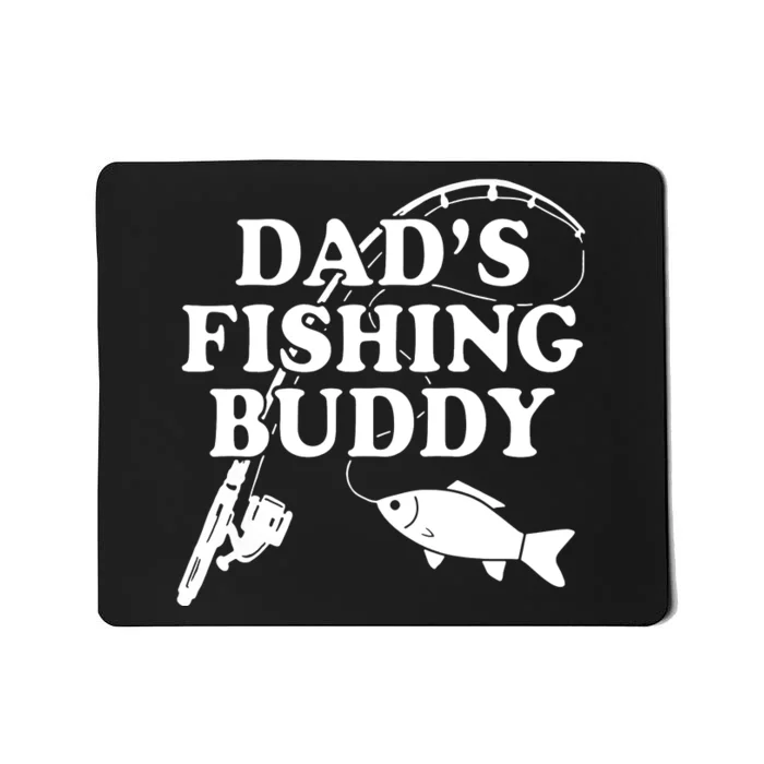 Dads Fishing Buddy Dad Matching Mousepad