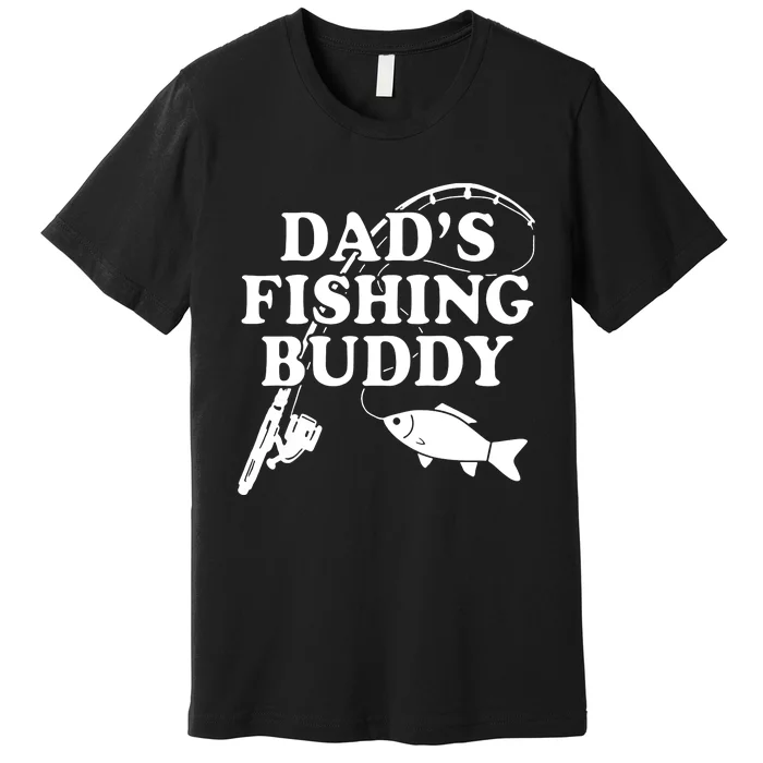 Dads Fishing Buddy Dad Matching Premium T-Shirt