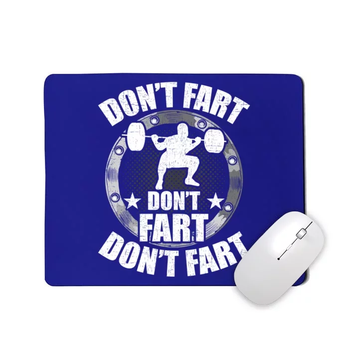 Don't Fart Bodybuilding Weightlifting Workout Meaningful Gift Mousepad