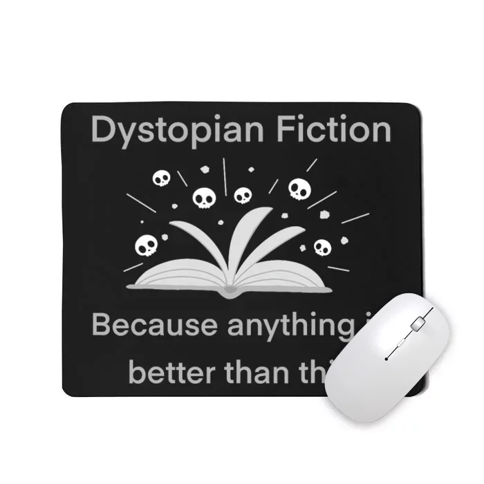 Dystopian Future Because Anything Is Better Than This Mousepad