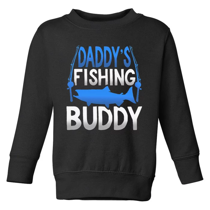 Daddys Fishing Buddy Novelty Gift Toddler Sweatshirt