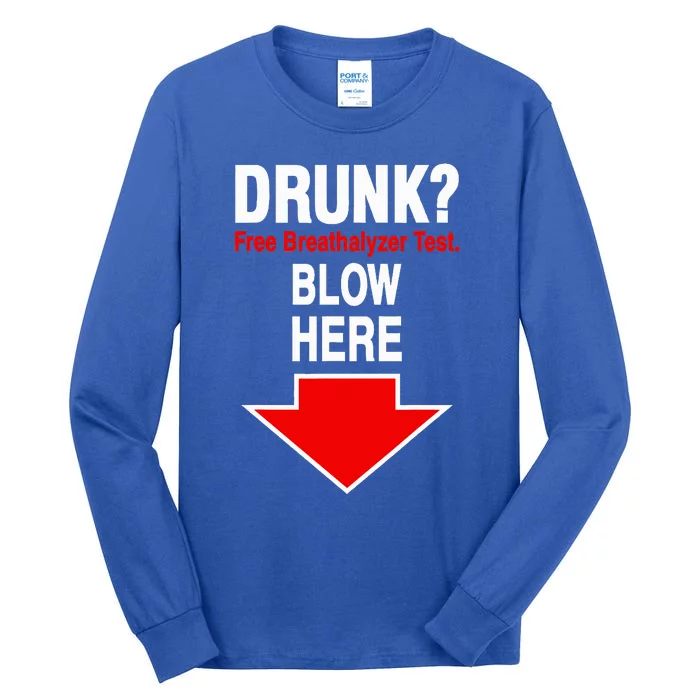 Drunk Free Breathalyzer Test Blow Here Tall Long Sleeve T-Shirt