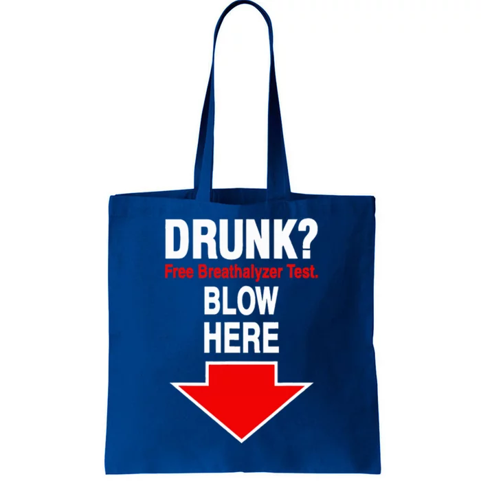 Drunk Free Breathalyzer Test Blow Here Tote Bag