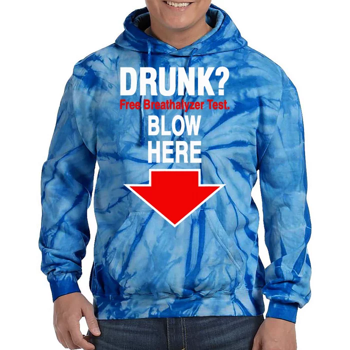 Drunk Free Breathalyzer Test Blow Here Tie Dye Hoodie