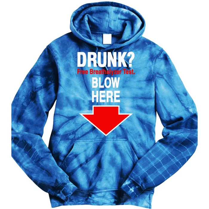 Drunk Free Breathalyzer Test Blow Here Tie Dye Hoodie