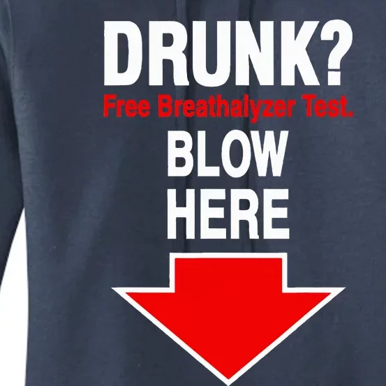 Drunk Free Breathalyzer Test Blow Here Women's Pullover Hoodie