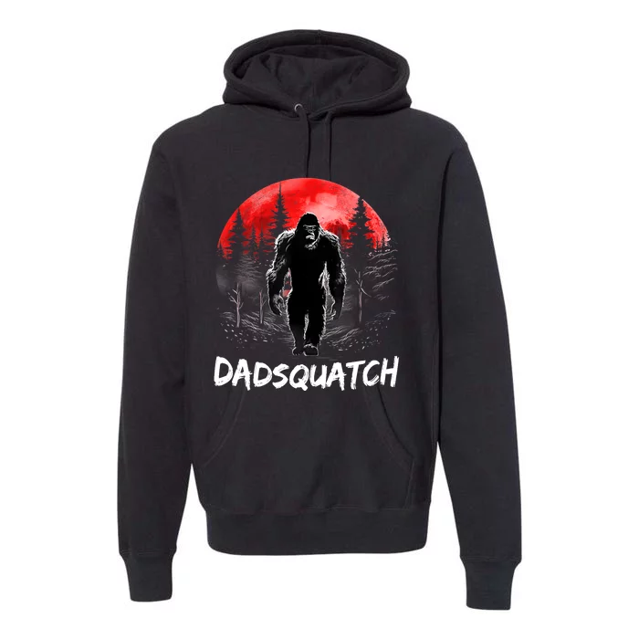 Dadsquatch Funny Bigfoot Dad Sasquatch Yeti Gift Fathers Day Premium Hoodie